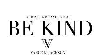 Be Kind by Vance K. Jackson Psalmen 116:5 Het Boek