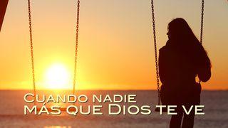 Cuando Nadie Más Que Dios Te Ve 1 Samuel 16:7 Nueva Versión Internacional - Español