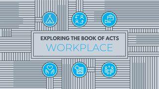 Exploring the Book of Acts: Workplace as Mission Acts 18:14-20 English Standard Version Revision 2016