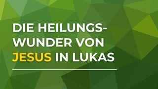 Die Heilungswunder von Jesus im Lukas-Evangelium Lukas 18:35-43 Hoffnung für alle