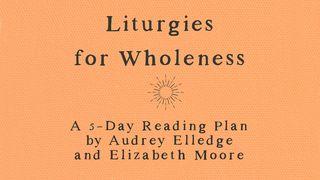 Liturgies for Wholeness Psalmen 112:7 Het Boek