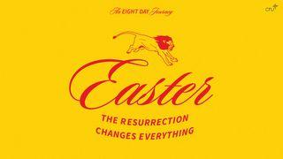 The Resurrection Changes Everything: An 8 Day Easter & Holy Week Devo Luke 22:1-13 New King James Version