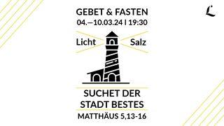 Suchet der Stadt Bestes! Matthäus 5:13-16 Die Bibel (Schlachter 2000)