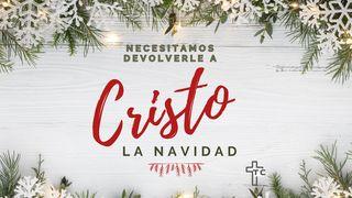 ¡Necesitamos Devolverle a Cristo La Navidad! JUAN 1:1 La Palabra (versión española)