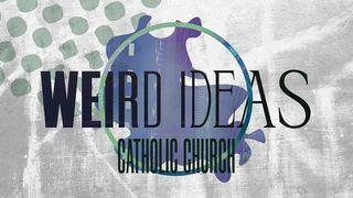 Weird Ideas: Catholic Church 路加福音 8:19-21 新标点和合本, 神版