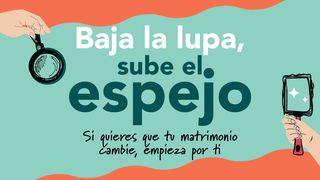 Baja la Lupa, Sube el Espejo San Juan 8:4-11 Biblia Dios Habla Hoy