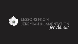 From Darkness To Light, From Sorrow To Hope: Lessons From Jeremiah And Lamentations Jeremiah 1:17-18 New King James Version