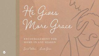 He Gives More Grace: Encouragement for Moms in Any Season De Psalmen 118:1 NBG-vertaling 1951