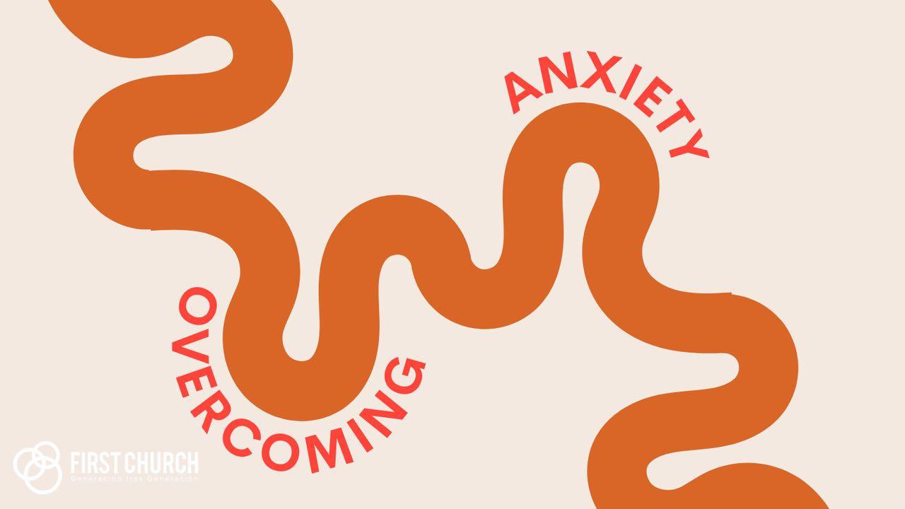 Overcoming Anxiety