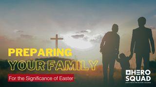 Preparing Your Family for the Significance of Easter Yohana 10:15 Swahili Revised Union Version