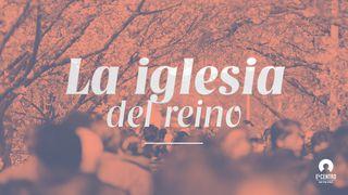 La Iglesia Del Reino Efesios 4:11-15 Reina Valera Contemporánea