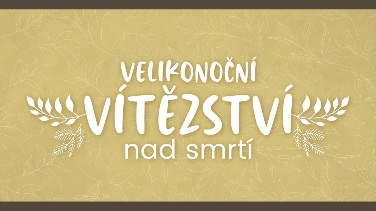 Velikonoční vítězství nad smrtí