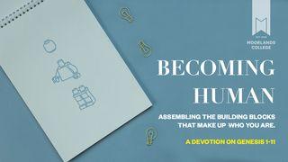 Becoming Human: A Devotion on Genesis 1-11 Retaꞌ Ahun-hunut 4:15 Uisneno In Kabin ma Prenat: Rais Manba'an Fe'u nok Reta' Ahun-hunut