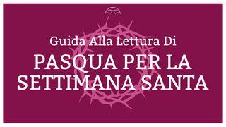 Guida Alla Lettura Di Pasqua Per La Settimana Santa Vangelo secondo Matteo 27:46-50 Nuova Riveduta 2006