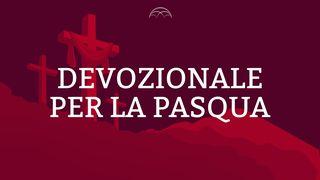 Piano Devozionale per la Pasqua: Le Ultime Ore di Gesù Vangelo secondo Matteo 27:46-50 Nuova Riveduta 2006