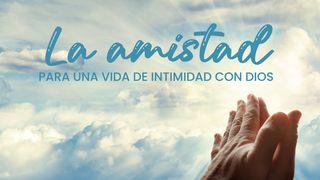 LA AMISTAD para una vida de intimidad con Dios Genesis 3:1 Ang Salita ng Dios