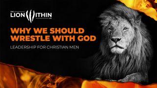 TheLionWithin.Us: Why We Should Wrestle With God උත්පත්ති 32:27 Sinhala New Revised Version 2018