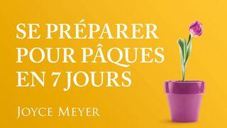 Se préparer pour Pâques en 7 jours Proverbes 3:5-6 Parole de Vie 2017