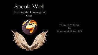 Speak Well: Learning the Language of God Deuteronomio 4:39 Biblia Dios Habla Hoy