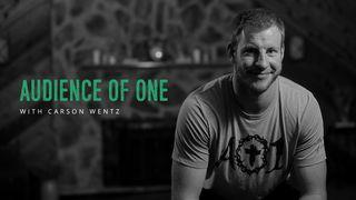 Audience Of One With Carson Wentz 1 Corintios 10:31 La Biblia de las Américas