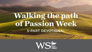 Walking the Path of Passion Week Johannesevangeliet 12:13 Bibel 2000