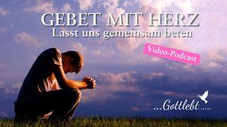 Gebet mit Herz - Lasst uns gemeinsam beten Matthäus 6:14 Lutherbibel 1912