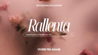 Rallenta: Trovare Pace e Intimità con Dio Salmi 5:3 Nuova Riveduta 2006