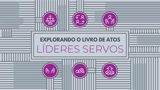 Explorando o Livro de Atos: Líderes servos Atos 15:7-9 Bíblia Sagrada, Nova Versão Transformadora