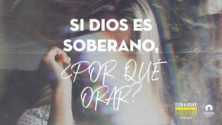 Si Dios Es Soberano, ¿Por Qué Orar? LUCAS 11:4 La Palabra (versión española)