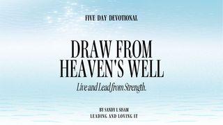 Draw From Heaven's Well: Live and Lead From Strength Jeremia 2:13 Svenska 1917