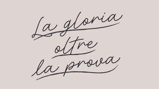 La gloria oltre la prova Prima lettera di Pietro 2:24 Nuova Riveduta 2006