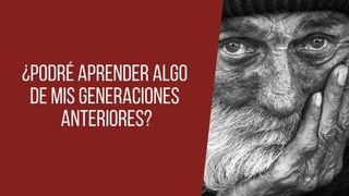 ¿Podré aprender algo de mis generaciones anteriores? Filipenses 2:14-16 Traducción en Lenguaje Actual