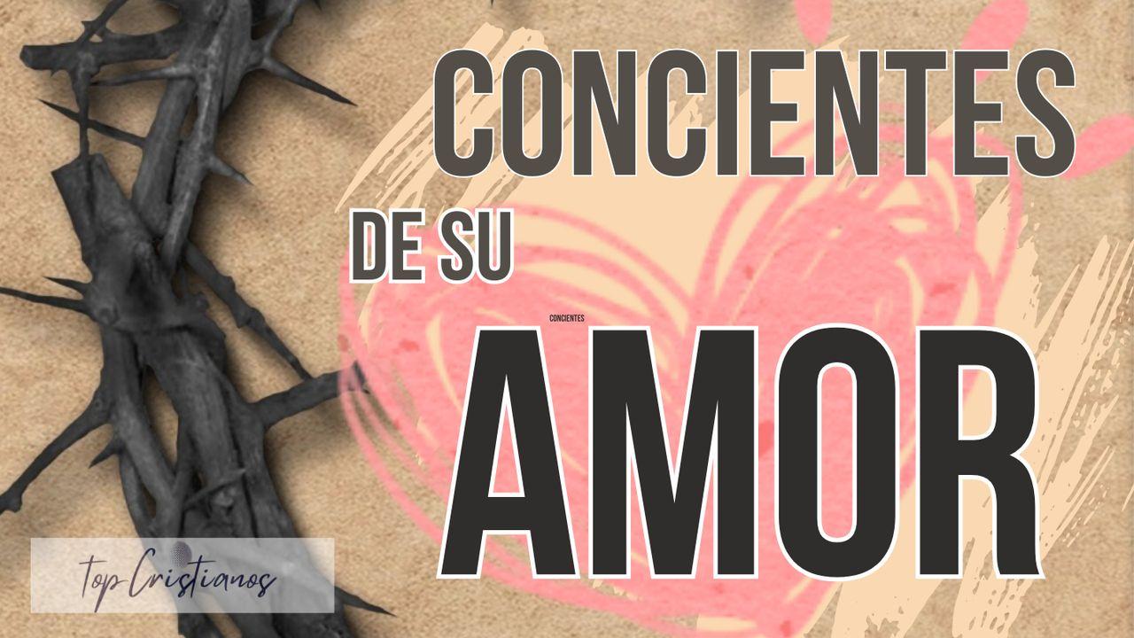 Concientes De Su Amor