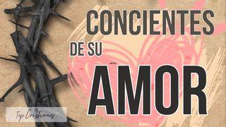 Concientes De Su Amor Efesios 3:17 Nueva Versión Internacional - Español