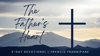 The Father's Heart Matthew 4:17-22 New International Version