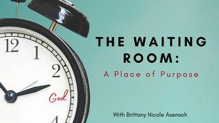 The Waiting Room: A Place of Purpose San Mateo 26:46 Biblia Dios Habla Hoy