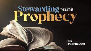 Stewarding the Gift of Prophecy 1 Corinthians 14:2-15 English Standard Version Revision 2016