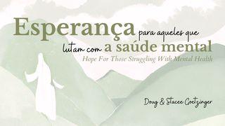 Esperança Para Aqueles Que Lutam Com a Saúde Mental Salmos 139:12-13 Almeida Revista e Atualizada