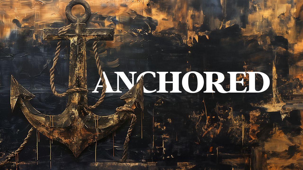 Anchored