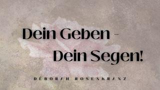 Dein Geben – Dein Segen! Hesekiel 34:26 Hoffnung für alle