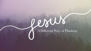 Jesus - A Different Way of Thinking Mark 2:17 The Message