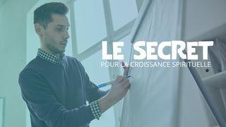 Le Secret Pour La Croissance Spirituelle Matthieu 28:19-20 Parole de Vie 2017