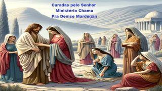 Curadas pelo Senhor Marcos 5:25-34 Nova Tradução na Linguagem de Hoje