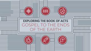 Exploring the Book of Acts: Gospel to the Ends of the Earth Dzieje Apostolskie 21:13 Biblia Gdańska