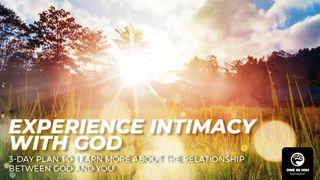 Experience Intimacy with God John 3:20-21 New Living Translation