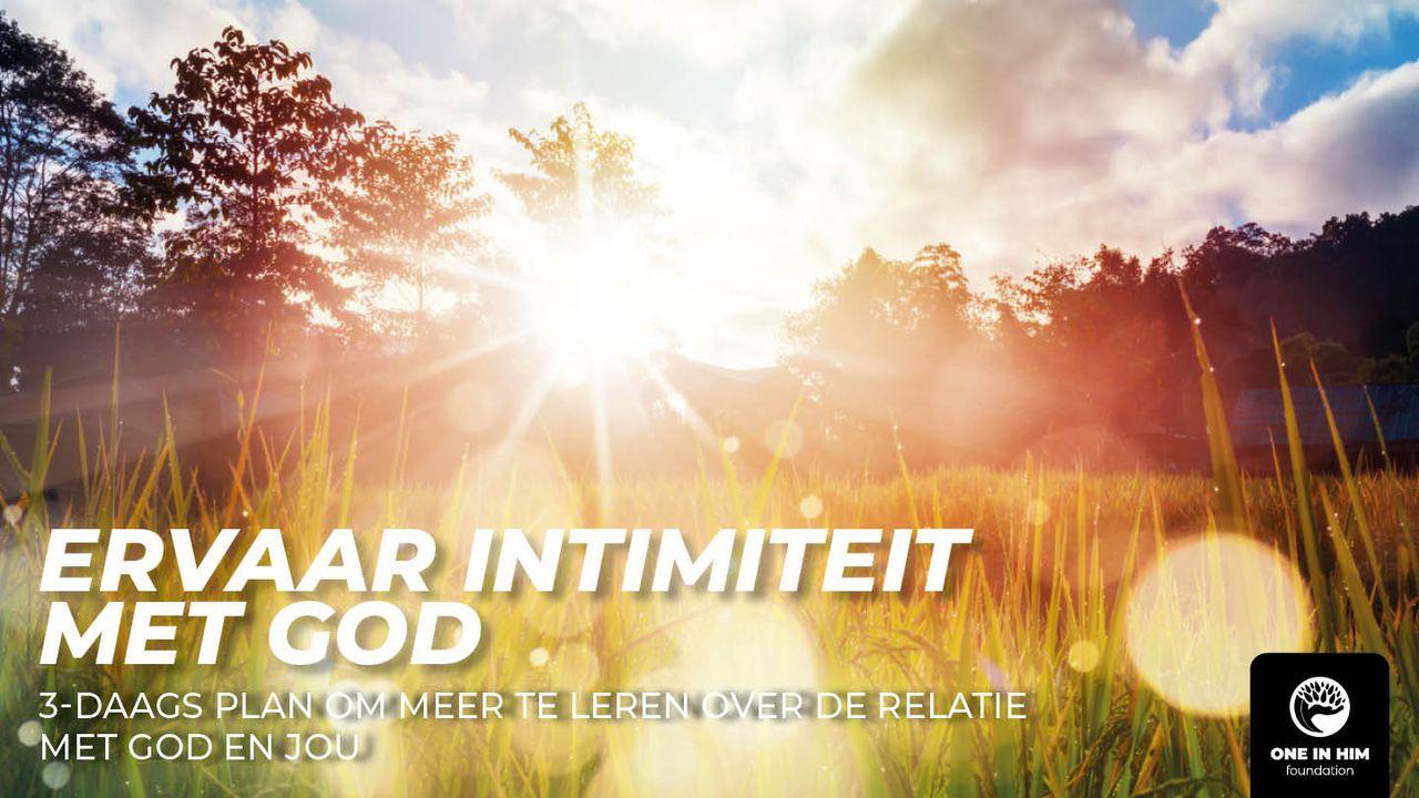 Ervaar intimiteit met God