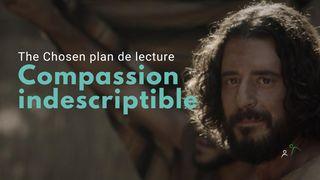 Compassion indescriptible Marc 1:41 Parole de Vie 2017