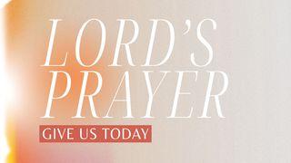 Lord's Prayer: Give Us Today Ulangan 8:5 Alkitab Terjemahan Baru