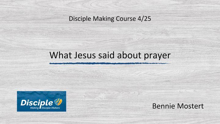 What Jesus Said About Prayer
