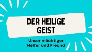 Pfingsten: Der Heilige Geist - Unser mächtiger Helfer und Freund Johannes 14:16 Die Bibel (Schlachter 2000)